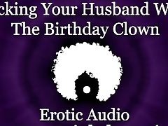 Fucked Doofy By The Bday Clown [cheating] [rough] [all Three Crevices] (erotic Audio For Women)